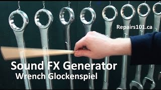 How to make a Sound FX Generator  Wrench Glockenspiel [upl. by Alpert]