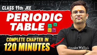 PERIODIC TABLE in 120 Minutes  Full Chapter Revision  Class 11th JEE [upl. by Hiamerej]