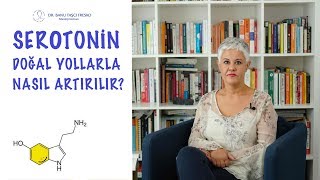 Serotonin DOĞAL YOLLARLA Nasıl Arttırılır [upl. by Friederike]