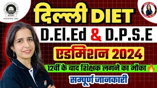 DELHI DIETDELEDDPSE ADMISSION 2024  FORM SYLLABUS ENTRANCE EXAM PREPARATION STRATEGY [upl. by Lurie]