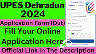 UPES Dehradun 2024 Application Form Out  How To Fill UPES Dehradun Application Form 2024 [upl. by Beck]