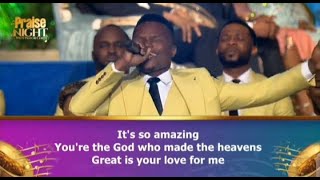 I Love You Now amp Always  Loveworld Singers amp Blessing  Praise Night 15 with Pastor Chris [upl. by Ledah]