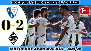 BOCHUM 0 VS 2 MONCHEGLADBACH  Matchday 2 Bundesliga 202425 [upl. by Retrop]