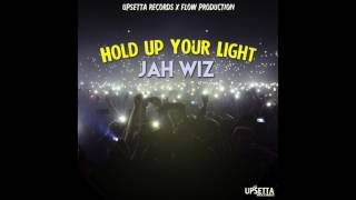 Jah Wiz Hold Up Your Light Lion Pride Riddim [upl. by Christen]