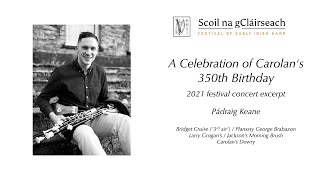 A celebration of Carolans 350th Birthday — 2021 Festival concert excerpt — Pádraic Keane [upl. by Lourdes]