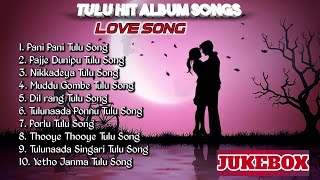 TULU HIT ALBUM SONGS  LOVE SONGS  JUKEBOX  Spartan Ranjith [upl. by Ashok]