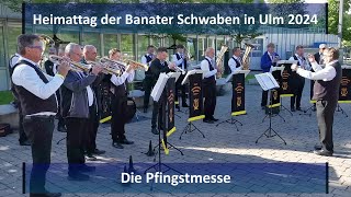 Heimattag der Banater Schwaben 2024 in Ulm  die Pfingstmesse [upl. by Gnihc]