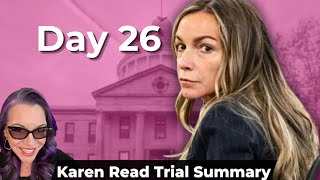 Karen Read Trial Day 26 Summary [upl. by Phelgon]