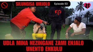 udla mina nezingane zami enjalo unento enkulu  SILUNGISA UMJOLO episode 53 [upl. by Eninotna]