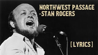 Stan Rogers  Northwest Passage Lyrics [upl. by Bertold]