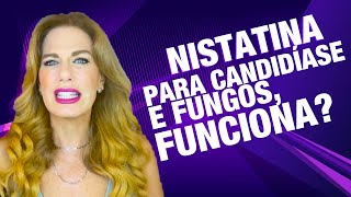 NISTATINA acaba com FUNGOS e CANDIDÍASE  Carina Palatnik [upl. by Losiram]