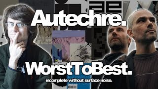 Autechre Albums Ranked Worst to Best [upl. by Anayaran701]