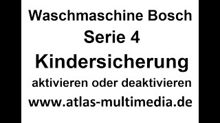 Waschmaschine Bosch Serie 4 Kindersicherung aktivieren oder deaktivieren [upl. by Nyrrek]