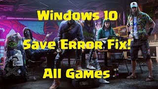 Windows 10 Save Game Error Fix For All Video Games [upl. by Mano]