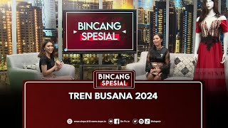 BINCANG SPESIAL  Tren Busana 2024 [upl. by Bethena]