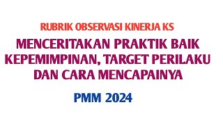 RUBRIK OBSERVASI KINERJA KS quotMENCERITAKAN PRAKTIK BAIK KEPEMIMPINANquotekinerja pmm [upl. by Naryk]