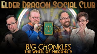 Big Chonkles – Wheel of Precons 9  Elder Dragon Social Club [upl. by Noerb56]