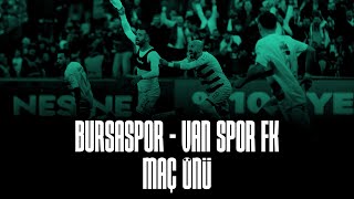 Bursaspor Vanspor FK MAÇ ÖNÜ [upl. by Eidaj285]