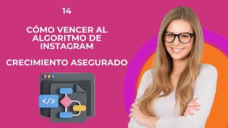 14 Cómo Vencer al Algoritmo de Instagram Crecimiento Asegurado [upl. by Ettegroeg]