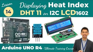 Arduino UNO R4 Lesson14 I2C 16x2 LCD Display  DHT11  Humidity and Temperature Sensor  Heat Index [upl. by Juliette]