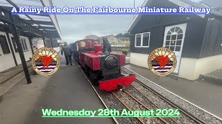 A Rainy Ride On The Fairbourne Miniature Railway Wednesday 28th August 2024 [upl. by Quent]