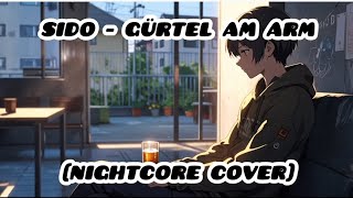 Sido  Gürtel am Arm Nightcore Cover Dmk 172 Ai [upl. by Inigo393]