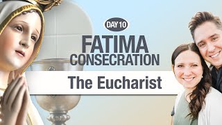 Fatima Consecration  Mary Mother of the Eucharist Day 10 [upl. by Eppesuig801]