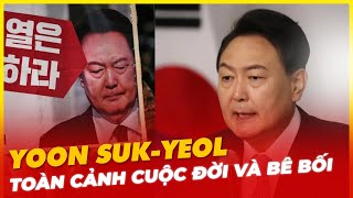 YOON SUKYEOL TOÀN CẢNH CUỘC ĐỜI VÀ BÊ BỐI [upl. by Merla]