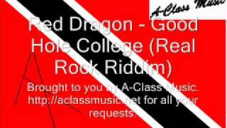 Red Dragon  Good Hole College Real Rock Riddim [upl. by Thisbee]