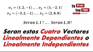 Dependencia Lineal e Independencia Lineal Interesante Ejemplo TuProfeYouTube [upl. by Korry]