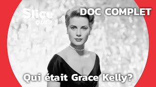 Grace Kelly  La déferlante  SLICE QUI   DOCUMENTAIRE COMPLET [upl. by Kehoe]