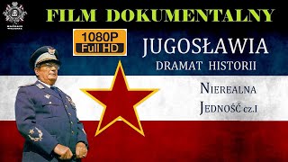 JUGOSŁAWIA cz1 Nierealna Jedność Dramat Historii Film Dokumentalny Historie Wojenne [upl. by Malvin555]