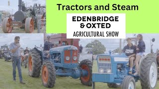 Tractors and Steam at the Edenbridge amp Oxted Agricultural Show [upl. by Kirsti]