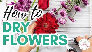 How to Dry Flowers 5 Ways  Ultimate Guide to Drying Flowers  How to Dry Flowers at Home [upl. by Aisenet317]