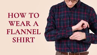 How to Wear a Flannel Shirt  Style Tips for Flannels Beyond Plaid [upl. by Nyrmak]