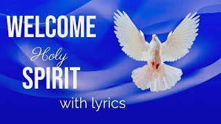 Welcome Holy Spirit Lyrics [upl. by Icnan]