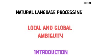 Local Ambiguity Global Ambiguity Natural Language processing [upl. by Yenahs]