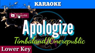 Apologize by Timbaland and One Republic  Karaoke  Male Key [upl. by Silverman]