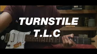 TURNSTILE  TLC Guitar Cover [upl. by Eeladnerb]