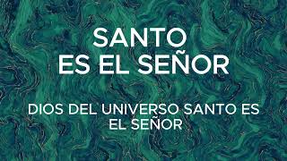 SANTO ES EL SEÑOR [upl. by Regdirb]