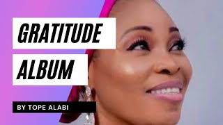 Tope Alabi Gratitude Album Rolling back the years [upl. by Anabelle]