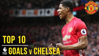 Manchester Uniteds Top 10 Premier League Goals v Chelsea  Manchester United [upl. by Clem]