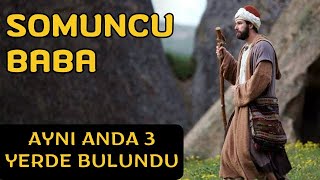 Somuncu Baba  Allah Dostu Bir Fırıncı  Aynı anda 3 yerde bulundu [upl. by Alwin]