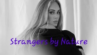 Adele♡ Strangers by Nature Lyrics [upl. by Natie]