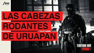 T3E1 Las CABEZAS RODANTES de Uruapan El día que llegó el HORROR a MICHOACÁN [upl. by Haodnanehs]