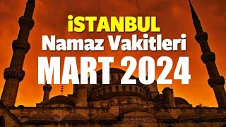 İstanbul Namaz Vakitleri  MART 2024 [upl. by Aneeras]