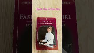 Book Rec An Old Fashioned Girl by Louisa May Alcott bookrecommendations [upl. by Camilia828]