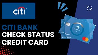 How to Check the Status of Your Citi Credit Card Application  Step by Step Guide 2024 [upl. by Hgielyk834]