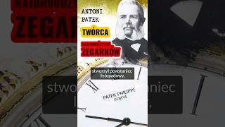 Antoni Patek  twórca najdroższych zegarków historia ciekawostki polak polakpotrafi history [upl. by Enilegnave]