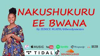 Zenice Ruath  Nakushukuru Ee Bwana Official Audio [upl. by Inahet707]